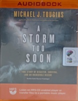 A Storm Too Soon written by Michael J. Tougias performed by Charlie Thurston on MP3 CD (Unabridged)
